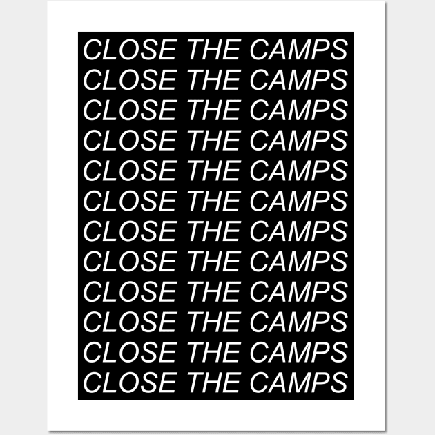 Close The Camps - Abolish Ice, Immigration, Refugee Wall Art by SpaceDogLaika